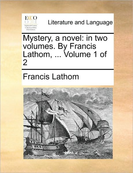 Cover for Francis Lathom · Mystery, a Novel: in Two Volumes. by Francis Lathom, ... Volume 1 of 2 (Paperback Book) (2010)