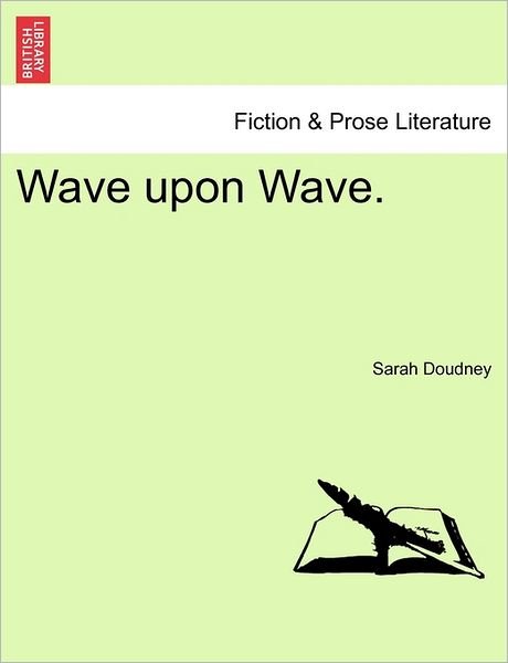Cover for Sarah Doudney · Wave Upon Wave. (Pocketbok) (2011)
