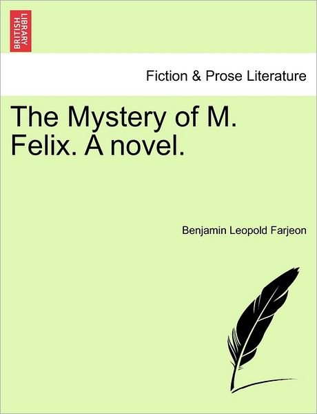 Cover for B L Farjeon · The Mystery of M. Felix. a Novel. (Pocketbok) (2011)