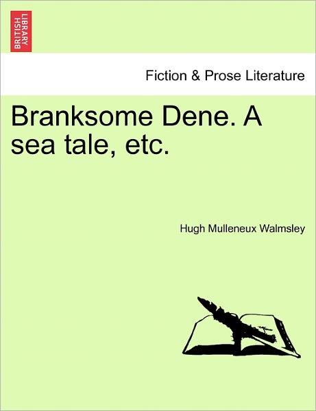 Cover for Hugh Mulleneux Walmsley · Branksome Dene. a Sea Tale, Etc. (Taschenbuch) (2011)