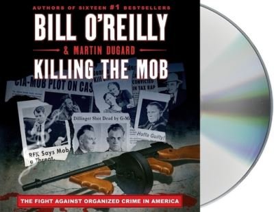 Cover for Bill O'Reilly · Killing the Mob : The Fight Against Organized Crime in America (CD) (2021)