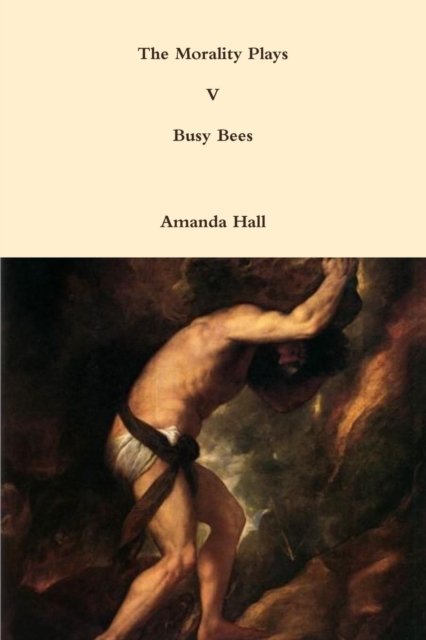 Cover for Amanda Hall · The Morality Plays V (Paperback Book) (2014)