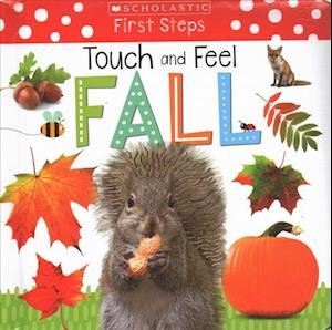 Cover for Scholastic · Touch and Feel Fall: Scholastic Early Learners (Touch and Feel) - Scholastic Early Learners (Kartonbuch) (2019)