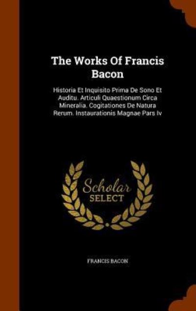 Cover for Sir Francis Bacon · The Works of Francis Bacon (Hardcover Book) (2015)