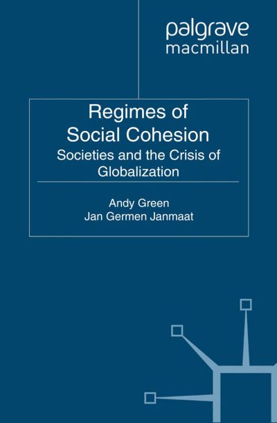 Regimes of Social Cohesion: Societies and the Crisis of Globalization - Education, Economy and Society - A. Green - Books - Palgrave Macmillan - 9781349331314 - 2011