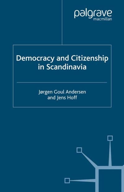 Cover for J. Anderson · Democracy and Citizenship in Scandinavia (Paperback Book) [1st ed. 2001 edition] (2001)