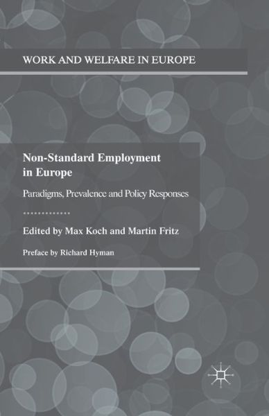 Cover for Max Koch · Non-Standard Employment in Europe: Paradigms, Prevalence and Policy Responses - Work and Welfare in Europe (Paperback Book) [1st ed. 2013 edition] (2013)