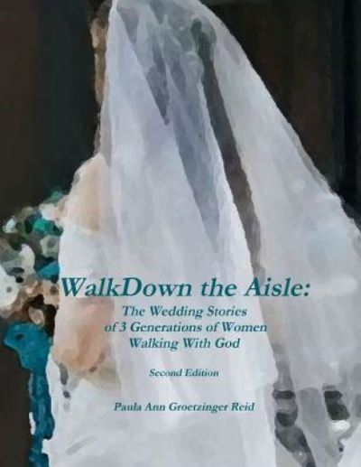 Cover for Paula Ann Groetzinger Reid · Walk Down the Aisle (Paperback Bog) (2017)