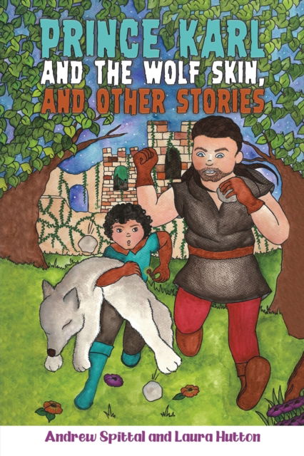 Prince Karl and the Wolf Skin, and Other Stories - Andrew Spittal - Books - Austin Macauley Publishers Ltd - 9781398474314 - August 18, 2023