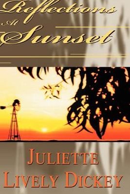 Juliette Lively Dickey · Reflections at Sunset (Hardcover bog) (2001)