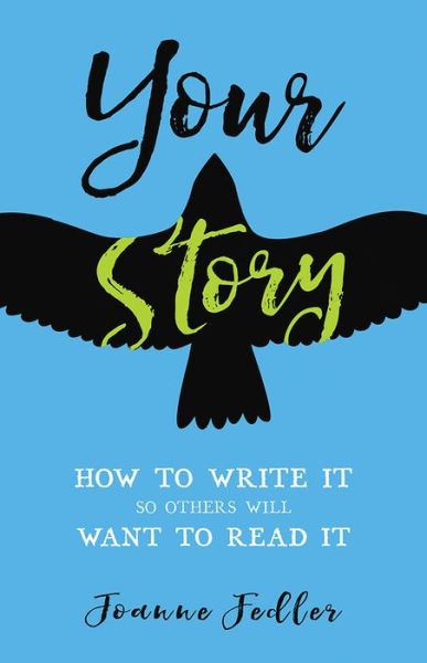 Cover for Joanne Fedler · Your Story: How to Write It So Others Will Want to Read It (Paperback Book) (2017)