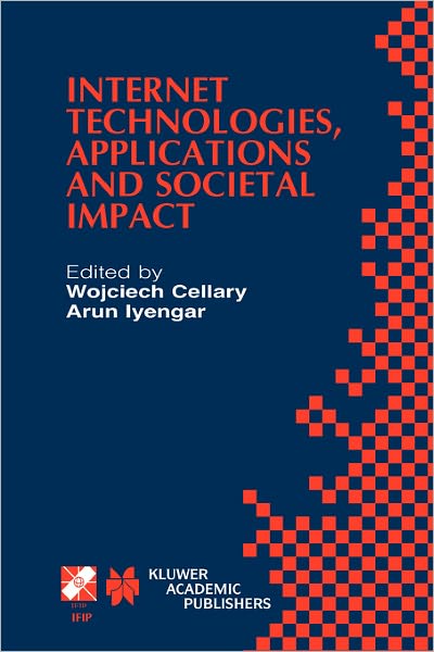 Cover for Wojciech Cellary · Internet Technologies, Applications and Societal Impact: IFIP TC6 / WG6.4 Workshop on Internet Technologies, Applications and Societal Impact (WITASI 2002) October 10-11, 2002, Wroclaw, Poland - IFIP Advances in Information and Communication Technology (Hardcover Book) [2002 edition] (2002)