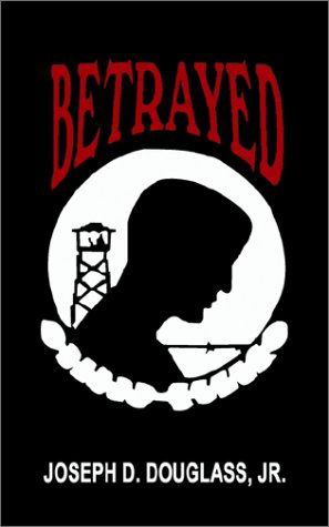 Cover for Jr. Joseph D. Douglass · Betrayed (Paperback Book) (2002)