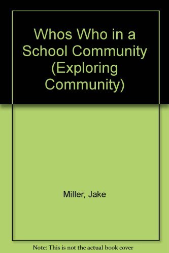 Whos Who in a School Community (Exploring Community) - Jake Miller - Bøger - Rosen Classroom - 9781404250314 - 2005