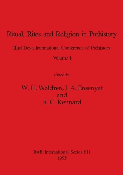 Cover for W. H. Waldren · Ritual, Rites and Religion in Prehistory, Volume I (Book) (1995)