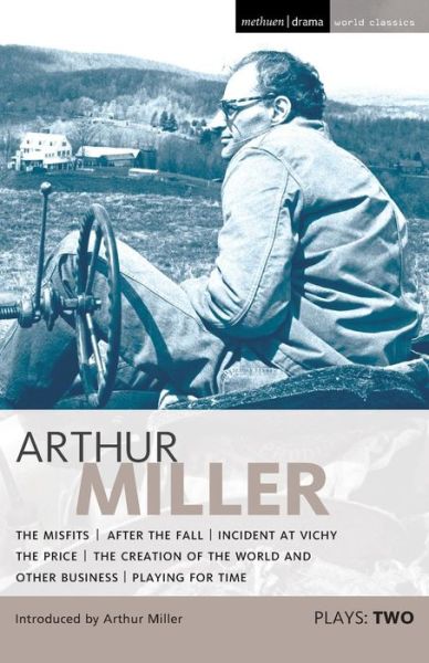 Cover for Arthur Miller · Miller Plays: 2: The Misfits; After the Fall; Incident at Vichy; The Price; Creation of the World; Playing for Time - World Classics (Paperback Bog) (2009)