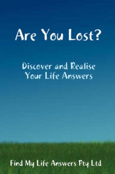 Cover for Find My Life Answers Pty Ltd · Are You Lost? (Paperback Book) (2008)