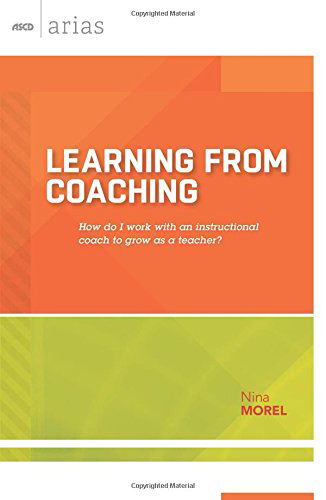 Learning from Coaching: How Do I Work With an Instructional Coach to Grow as a Teacher? - ASCD Arias - Nina Morel - Books - Association for Supervision & Curriculum - 9781416619314 - June 12, 2014