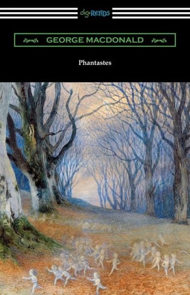Phantastes - George MacDonald - Books - Digireads.com - 9781420962314 - June 14, 2019