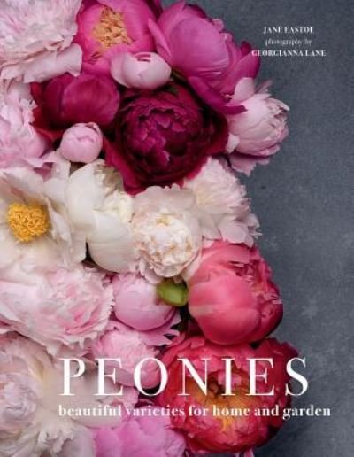 Cover for Jane Eastoe · Peonies beautiful varieties for home and garden (Book) (2018)