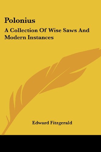 Cover for Edward Fitzgerald · Polonius: a Collection of Wise Saws and Modern Instances (Paperback Book) (2006)