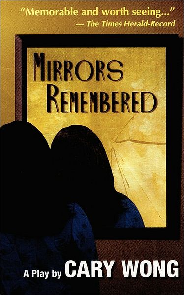 Cover for Cary Wong · Mirrors Remembered (Paperback Book) (2007)