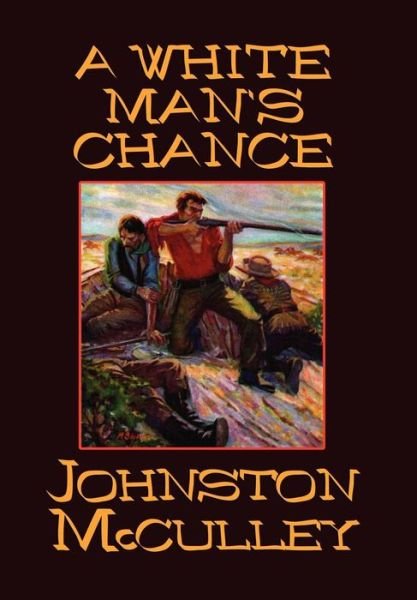 Cover for Johnston D. Mcculley · A White Man's Chance (Innbunden bok) (2007)