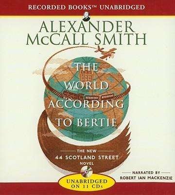 Cover for Alexander Mccall Smith · The World According to Bertie (The 44 Scotland Street Series) (Audiobook (CD)) (2015)