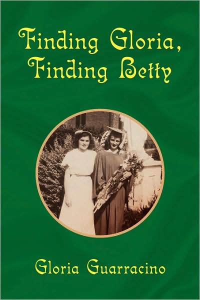 Cover for Gloria Guarracino · Finding Gloria, Finding Betty (Paperback Book) (2009)