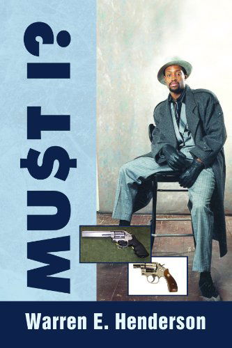 Cover for Warren E Henderson · Mu$t I? (Paperback Book) (2009)