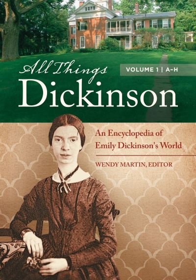 Cover for Wendy Martin · All Things Dickinson: An Encyclopedia of Emily Dickinson's World [2 volumes] - All Things (Bog) (2014)