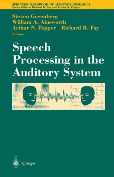 Cover for Steven Greenberg · Speech Processing in the Auditory System - Springer Handbook of Auditory Research (Pocketbok) [Softcover reprint of the original 1st ed. 2004 edition] (2010)