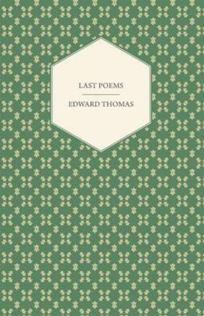 Last Poems - Edward Thomas - Książki - Tobey Press - 9781443761314 - 6 października 2008