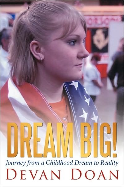 Cover for Devan Doan · Dream Big!: Journey from a Childhood Dream to Reality (Paperback Book) (2010)