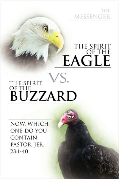 Cover for The Messenger · The Spirit  of the Eagle vs. the Spirit of the Buzzard: Now, Which One Do You Contain Pastor. Jer. 23:1-40 (Paperback Bog) (2010)