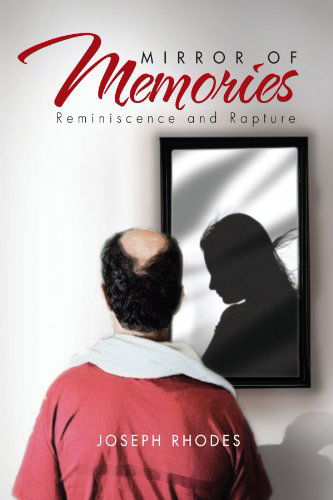 Cover for Joseph Rhodes · Mirror of Memories: Reminiscence and Rapture (Paperback Book) (2010)
