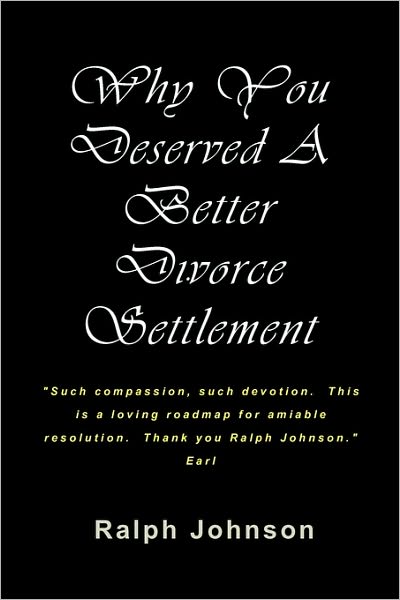 Why You Deserved a Better Divorce Settlement - Ralph Johnson - Książki - Createspace - 9781451579314 - 4 kwietnia 2010