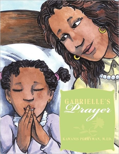 Cover for Kawanis Perryman · Gabrielle's Prayer: Gabrielle's Wish (Pocketbok) (2011)