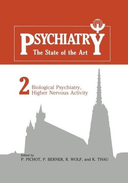Cover for P Pichot · Biological Psychiatry, Higher Nervous Activity: Volume 1 and Volume 2 (Paperback Book) [Softcover reprint of the original 1st ed. 1985 edition] (2013)