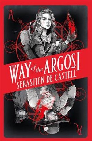 Way of the Argosi - Spellslinger - Sebastien De Castell - Kirjat - Hot Key Books - 9781471410314 - torstai 15. huhtikuuta 2021