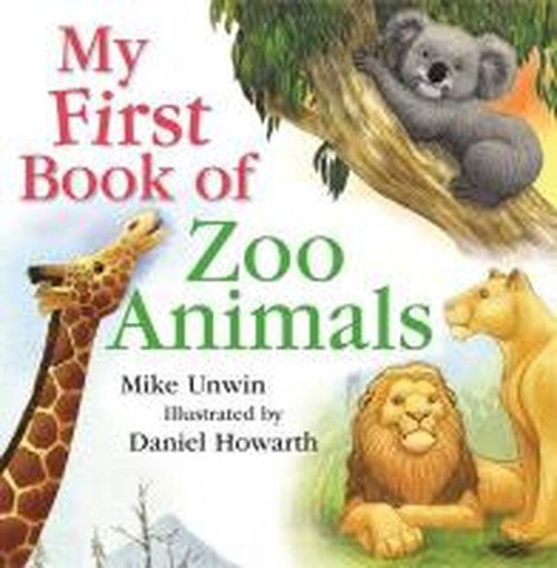 Cover for Mike Unwin · My First Book of Zoo Animals (Hardcover Book) (2014)