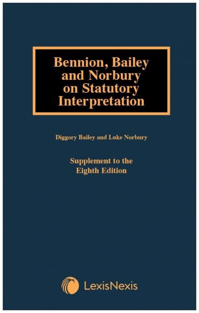 Cover for Bailey, Diggory (Office of the Parliamentary Counsel) · Bennion on Statutory Interpretation First Supplement (Paperback Book) (2023)