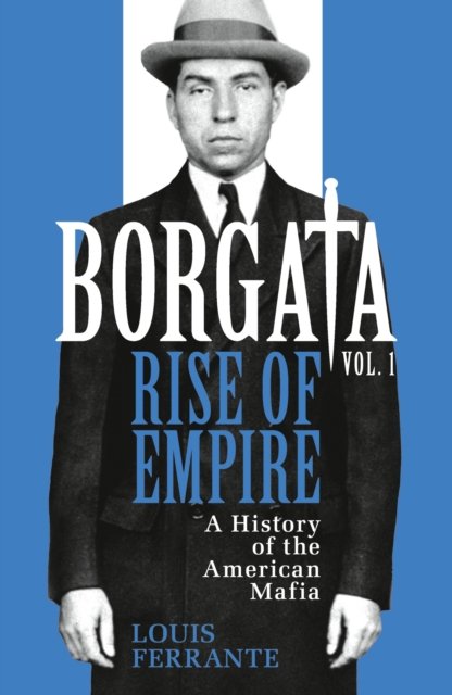 Cover for Louis Ferrante · Borgata: Rise of Empire: A History of the American Mafia (Paperback Bog) (2024)