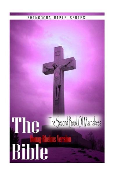 Cover for Douay Rheims · The Bible, Douay Rheims Version- the Second Book of Machabees (Paperback Book) (2012)