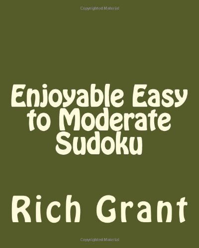 Enjoyable Easy to Moderate Sudoku: a Collection of Large Print Sudoku Puzzles - Rich Grant - Livros - CreateSpace Independent Publishing Platf - 9781475298314 - 4 de maio de 2012