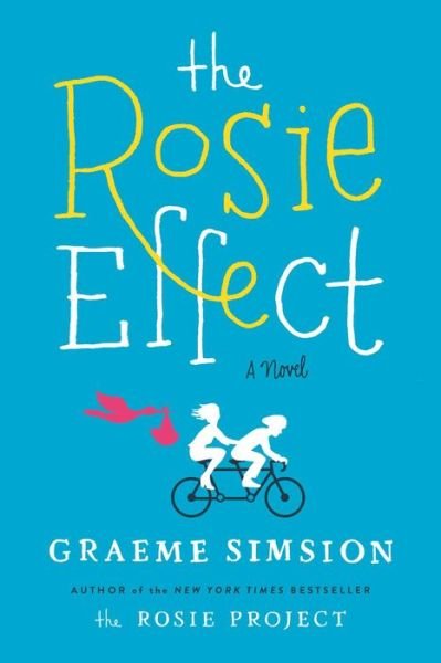 Cover for Graeme Simsion · The Rosie Effect: a Novel (Hardcover Book) (2014)