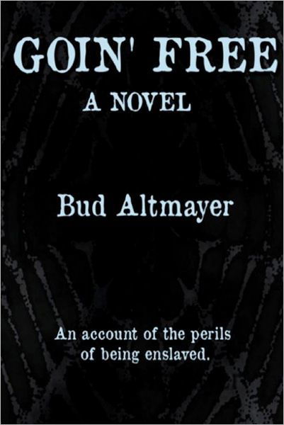 Cover for Bud Altmayer · Goin' Free (Paperback Book) (2012)