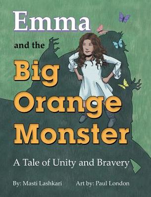 Cover for Masti Lashkari · Emma and the Big Orange Monster (Paperback Book) (2017)