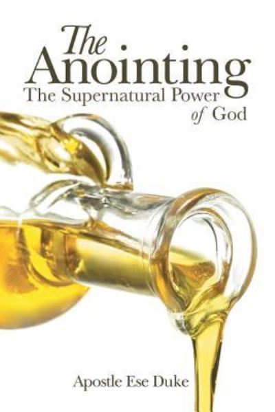 Cover for Apostle Ese Duke · The Anointing: The Supernatural Power of God (Paperback Book) (2018)