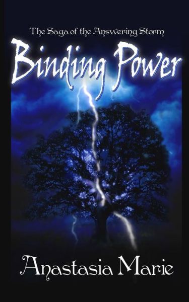 Cover for Anastasia Marie · Binding Power: the Saga of the Answering Storm (Paperback Book) (2012)